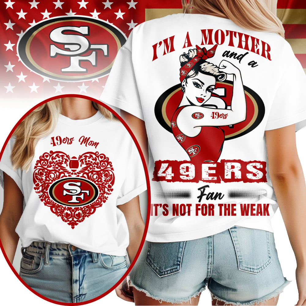 SF49 Premium NFL I Am A Mother 3D Shirt DDT 281125 NTL